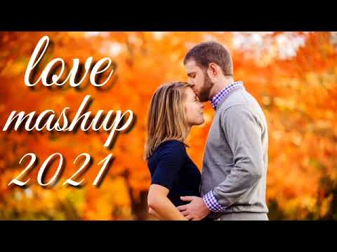 Love mashup non stop 2021 Best of Bollywood song