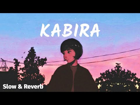 Kabira [slow & reverb] Lofi