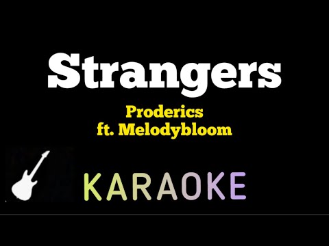 Proderics - Strangers | Karaoke Guitar Instrumental ft. Melodybloom