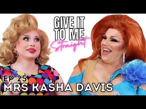 MRS KASHA DAVIS | Give It To Me Straight | Ep25