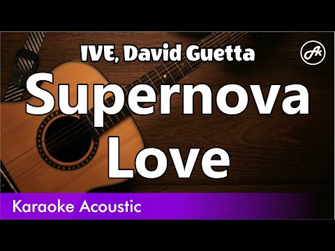 IVE, David Guetta - Supernova Love (SLOW acoustic karaoke)