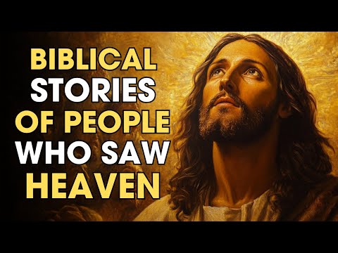 Biblical Stories of People Who SAW Heaven - Witnesses to the Throne Room of God | Biblical Wisdom