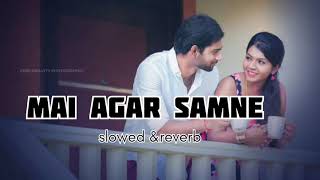 Mai agar samne hindi song 🎵 #slowedandreverb songslyrics #lyrics #viralvedio #trendingsong