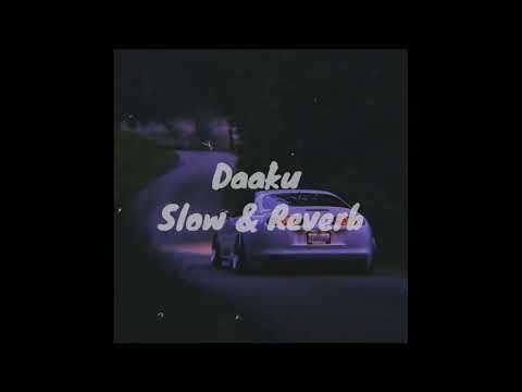 Daaku [slow & Reverb] lofi |  By Blackheart