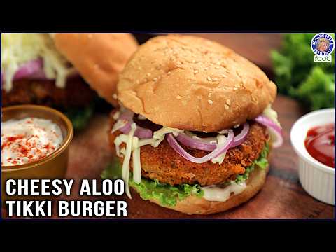 Cheesy Aloo Tikki Burger Recipe | Homemade Aloo Tikki Patty | Easy To Make Veg Burger | Chef Varun