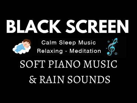 Calm Piano Music with Rain Sounds for Sleep, Relax, Study, Meditation | Black Screen Sleep Music