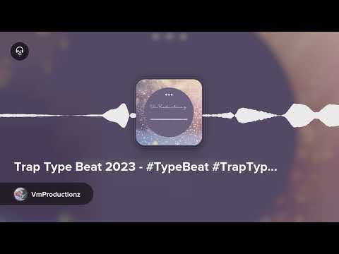 Trap Type Beat 2023 - #TypeBeat #TrapTypeBeat