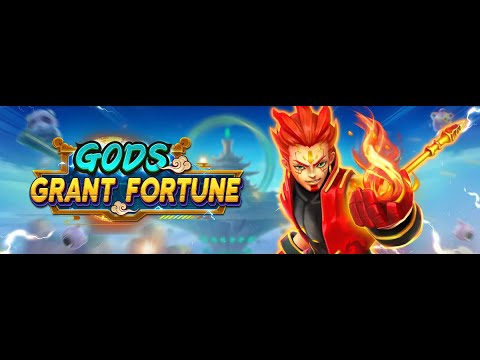 GODS GRANT FORTUNE