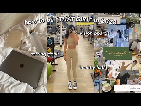 HOW TO BECOME “THAT GIRL” IN 2023 | glow up, moodboard, new years resolutions & healthy habits