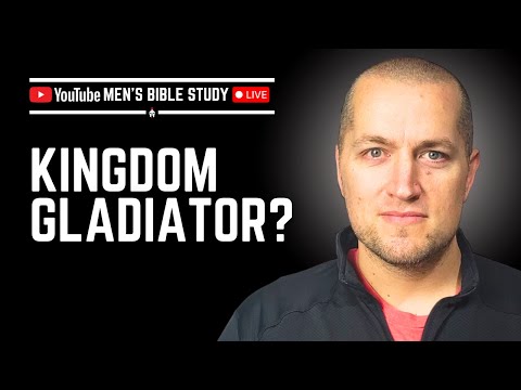 What is a kingdom Gladiator? Kingdom Gladiator Bible Study 001