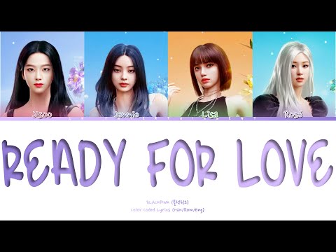 BLACKPINK 'Ready For Love' (Color Coded Lyrics (Han/Rom/Eng)) | LK ENTERTAINMENT