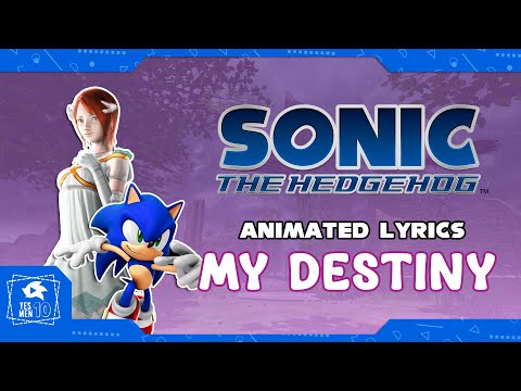 SONIC THE HEDGEHOG "MY DESTINY" ANIMATED LYRICS