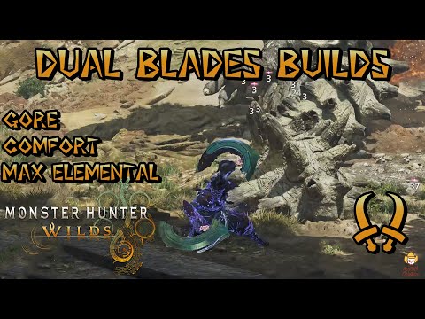 Monster Hunter Wilds - Dual Blade Builds: Gore, Comfort, & Max Element