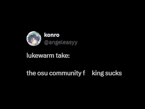 the osu! community - the good and the bad