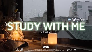 2-HOUR STUDY WITH ME | Ambient ver.🌿, Rain Sounds 🌧️ | Pomodoro 50-10 | Rainy Day 🌧️