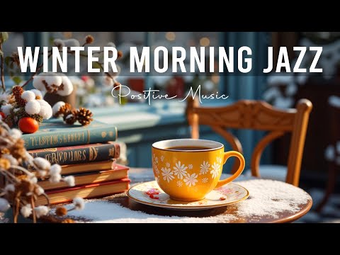 Winter Morning Jazz ❄️ Positive December Coffee Jazz Music & Soft Bossa Nova Piano for Upbeat Moods