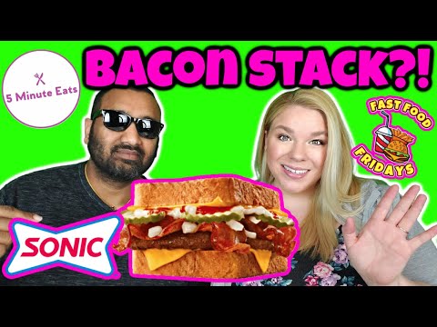 Sonic Cheesy Bacon Sonic Stack Review