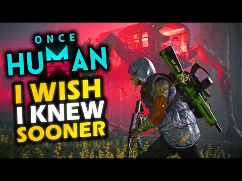 Once Human - 10 Things I Wish I Knew Sooner!