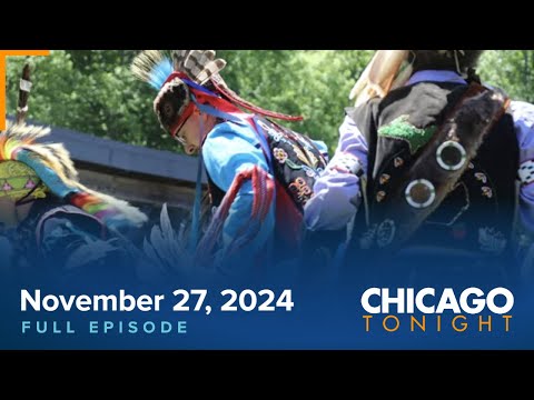 November 27, 2024 Full Episode — Chicago Tonight