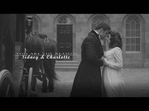 Sidney & Charlotte | You are the reason (Sanditon)