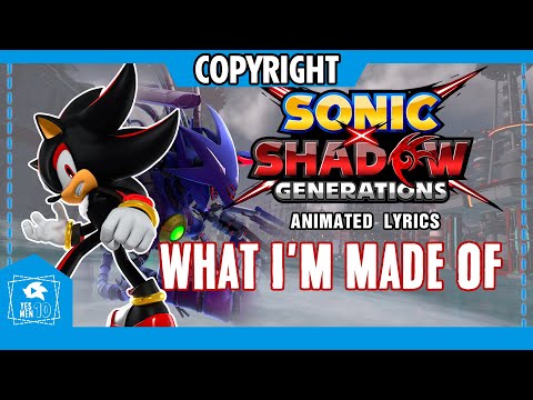 SHADOW GENERATIONS "WHAT I'M MADE OF" ANIMATED LYRICS