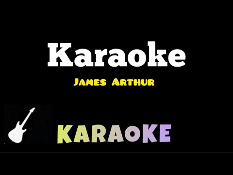 James Arthur - KARAOKE | Karaoke Guitar Instrumental