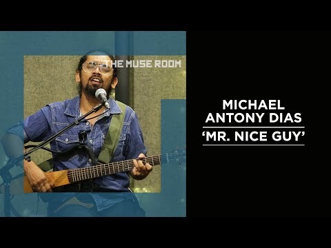 Mr. Nice Guy - Michael Antony Dias - The Muse Room