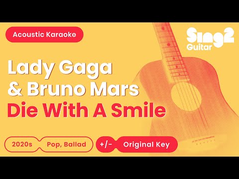 Lady Gaga & Bruno Mars - Die With A Smile (Acoustic Karaoke)