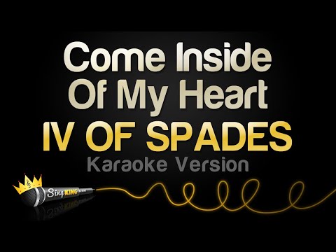 IV OF SPADES - Come Inside Of My Heart (Karaoke Version)