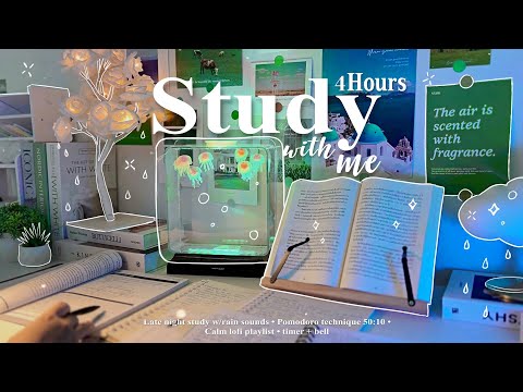 4-HOUR 🫧 Late Night Study With Me • Rain sounds🌧️ + Lofi bgm • Pomodoro 50-10 • Day197🌊