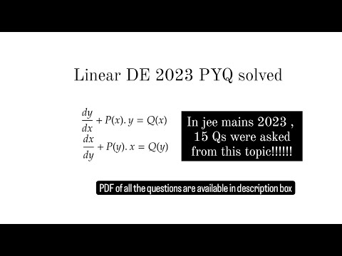 Linear Differential Equation pyqs solved | JEE MAINS 2023