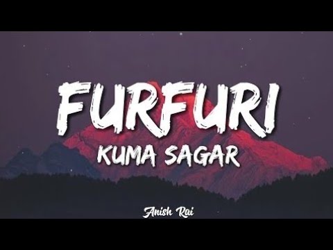 Furfuri Lyrical Video - Kuma Sagar‪@kumasagar‬