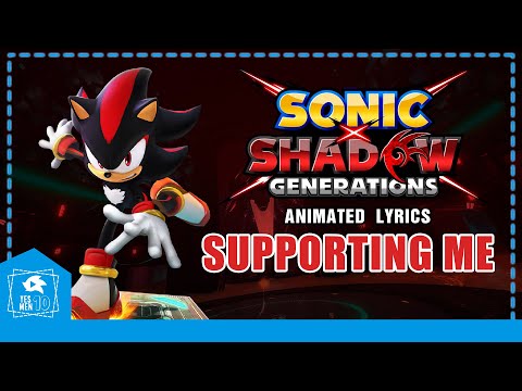 SHADOW GENERATIONS "SUPPORTING ME" ANIMATED LYRICS