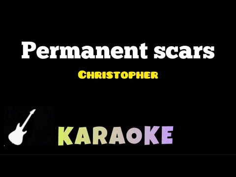 CHRISTOPHER - Permanent Scars | Karaoke Guitar Instrumental