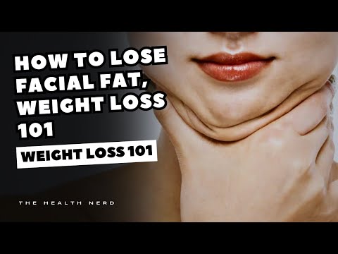 How To Lose Facial Fat, Weight Loss 101