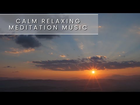 Calm and Relaxing MEDITATION Music