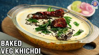 Baked Veg Khichadi | Easy One Pot Recipe | How To Make Khichadi | Quick Meal | Chef Varun