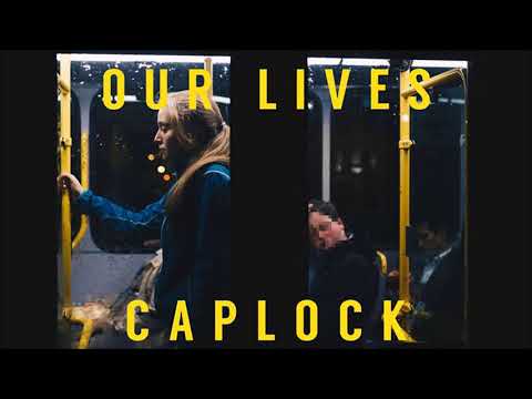 CAPLOCK - Our Lives [Full EP]