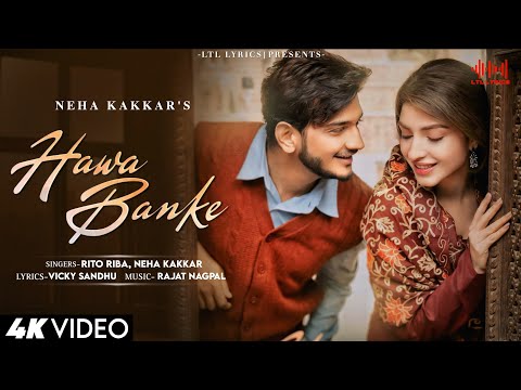 Hawa Banke (LYRICS)- Rito Riba, Neha Kakkar | Munawar Faruqui & Kinza Hashmi | Vicky Sandhu