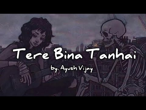 Tere Bina Tanhai|Official Song|Ayush Vijay|Let's Sing With Ayush