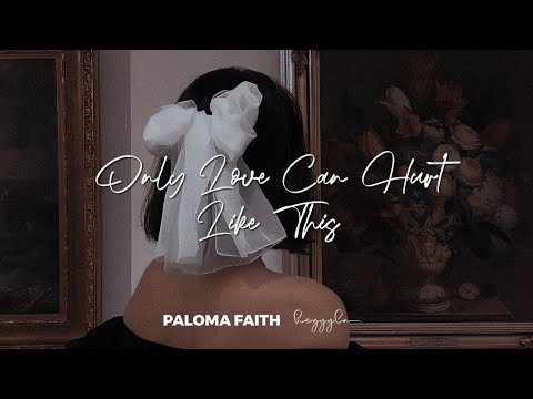 Paloma Faith - Only Love Can Hurt Like This (slowed+reverb+lyrics)