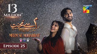 Meem Se Mohabbat - Episode 25 [CC] 12th Mar 2025 - Sponsored By foodpanda, Master Paints, Skin White