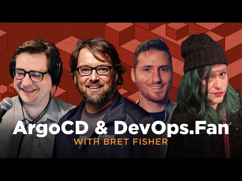 ArgoCD and DevOps.Fan with Bret Fisher