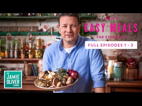 Jamie Oliver's Easy Meals For Everyday | Full Episodes 1 - 3