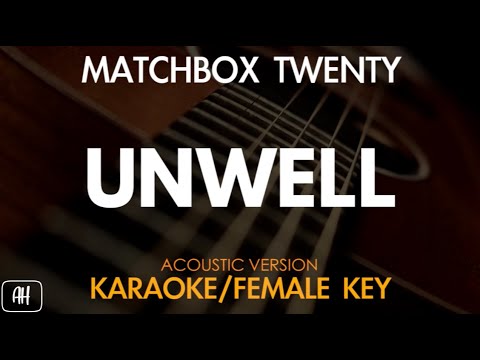 Matchbox Twenty - Unwell (Acoustic Version/Female Key)