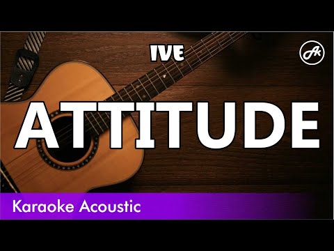 IVE - ATTITUDE (SLOWED acoustic karaoke)