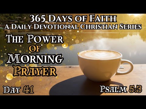 365 Days Of Faith: Daily Devotional | Power of Morning Prayer - Psalm 5:3 Bible Verse Of The Day