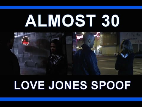 Loves Jones & Almost 30 - Side By Side Spoof Comparison