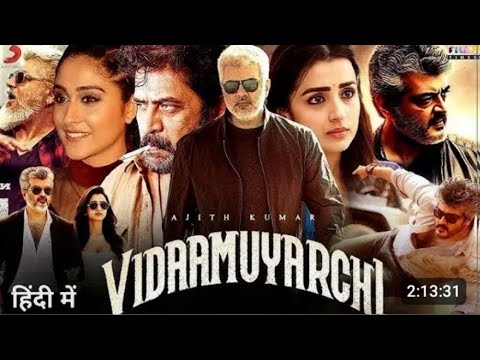 Vidaamuyarchi Full Movie Hindi Dubbed 2025 South New Release Update | Vidaamuyarchi Release Updates