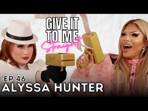 ALYSSA HUNTER | Give It To Me Straight | Ep 46